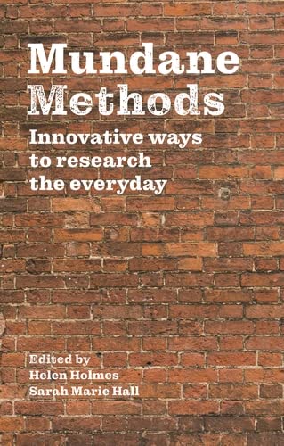 Mundane Methods: Innovative ways to research the everyday (Manchester Medieval Studies)