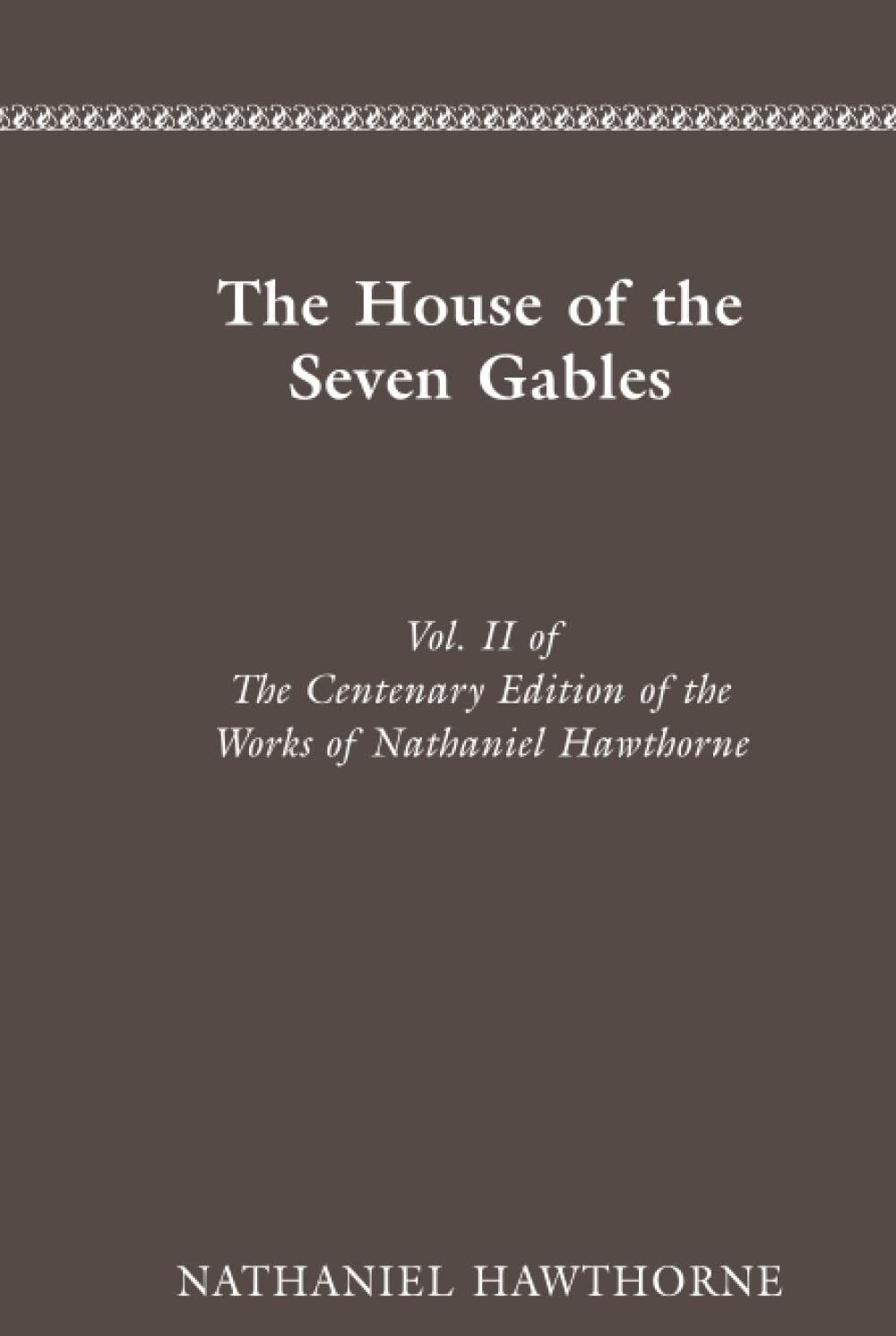 The House of the Seven Gables (Cententary Edition of Nathaniel Hawthorne) (Volume 2)
