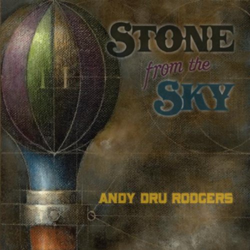 Play Stone from the Sky by Andy Dru Rodgers on Amazon Music