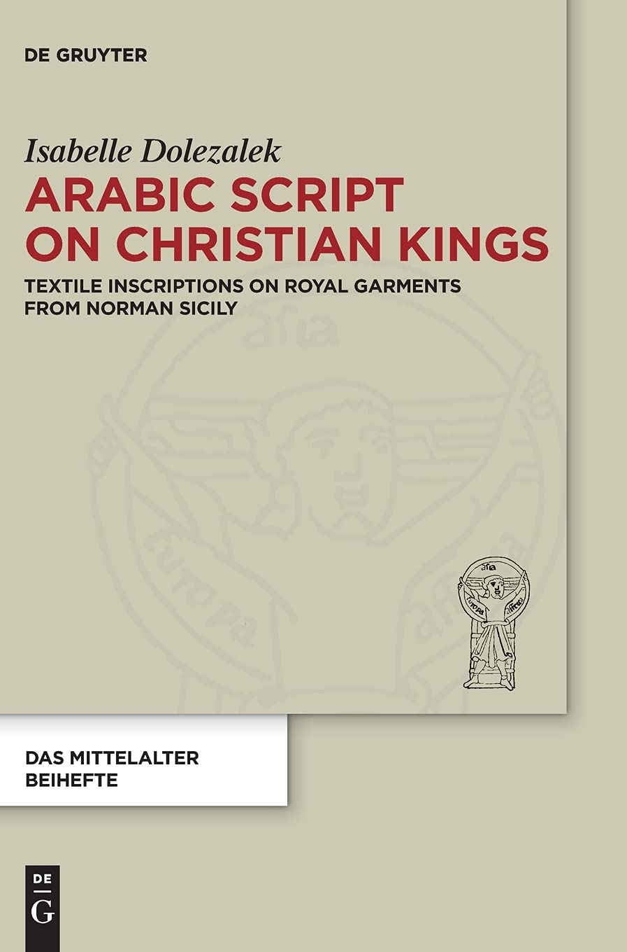 Livre Arabic Script on Christian Kings et les inscriptions textiles de la Sicile normande