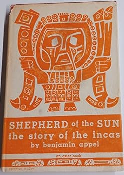Shepherd of the Sun, The Story of the Incas