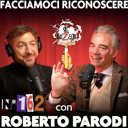 ROBERTO PARODI | Facciamoci Riconoscere | Ep.162 copertina