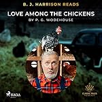 Cover of B. J. Harrison Reads Love Among the Chickens