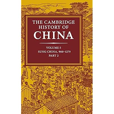 The Cambridge History of China: Volume 5, Sung China, 960&ndash;1279 AD, Part 2