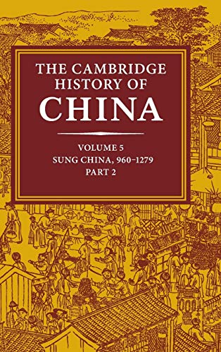 The Cambridge History Of China: Volume 5, Sung China, 960–1279 Ad, Part 2: 05