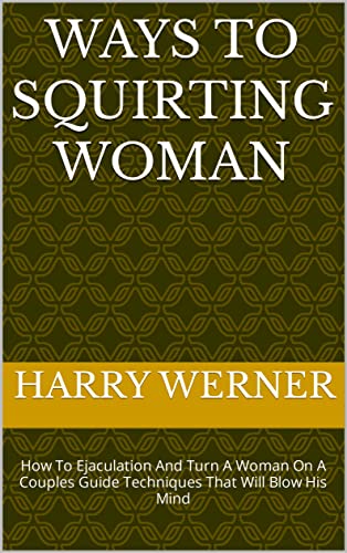 How to make her squirt How to make her squirt