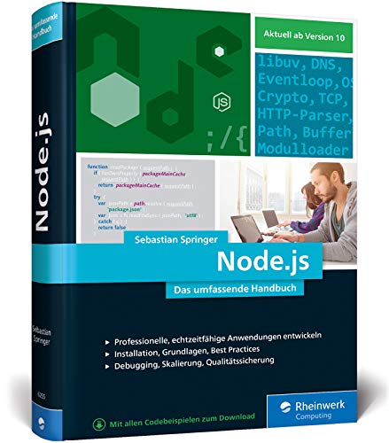 Node.js: Das umfassende Handbuch. Serverseitige Web-Applikationen mit JavaScript entwickeln Node.js: Das umfassende Handbuch. Serverseitige Web-Applikationen mit JavaScript entwickeln