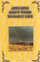Applying God's Word to Daily Life 0931365228 Book Cover