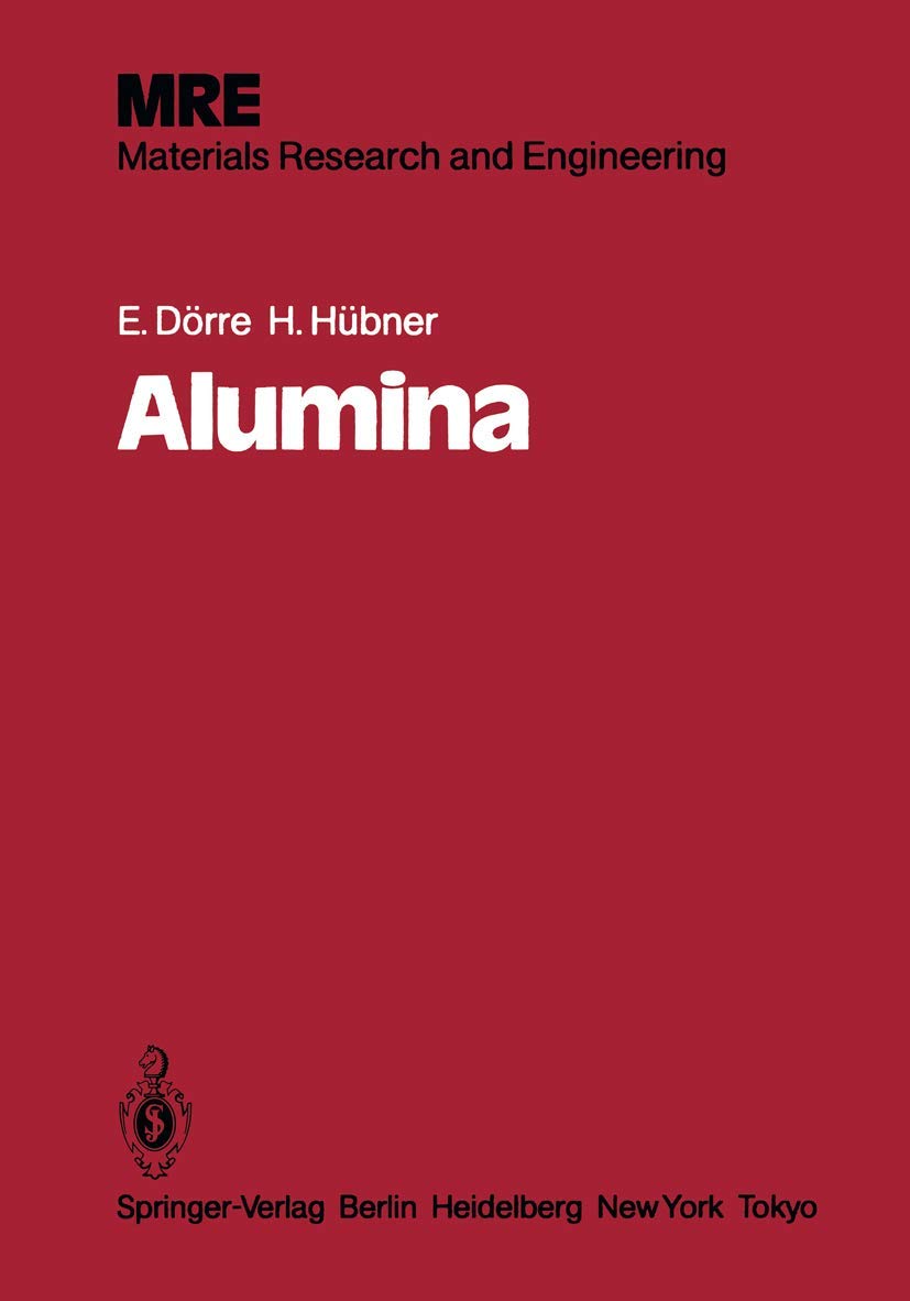 Alumina: Processing, Properties, and Applications (Materials Research and Engineering)