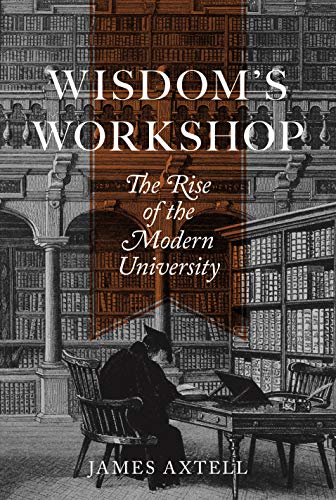 Wisdom's Workshop: The Rise of the Modern