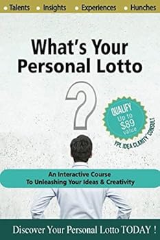 Paperback What's Your Personal Lotto ?: An Interactive Course To Unleashing Your Ideas & Creativity Book