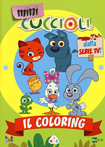 Il colorare. Mini Cuccioli Il coloring. Mini Cuccioli. Ediz. a colori