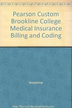 Unknown Binding Pearson Custom Brookline College Medical Insurance Billing and Coding Book