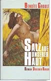 Salz auf unserer Haut. Roman - Benoite Groult