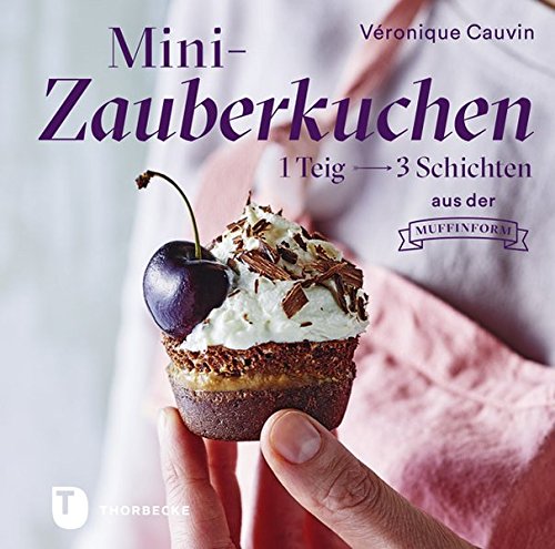 Mini-Zauberkuchen: 1 Teig - 3 Schichten aus der Muffinform Mini-Zauberkuchen: 1 Teig - 3 Schichten aus der Muffinform