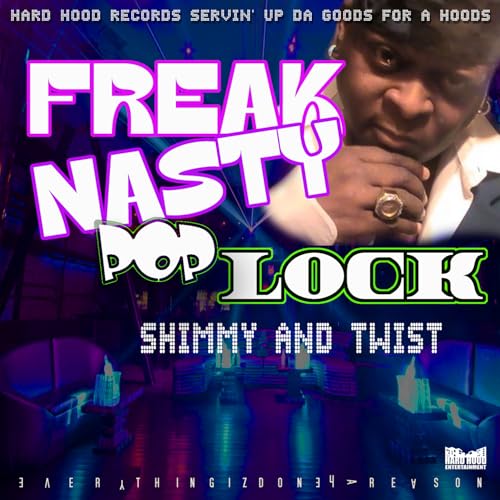 Pop lock shimmy and twist (Radio) [Clean] by Freak Nasty on Amazon ...