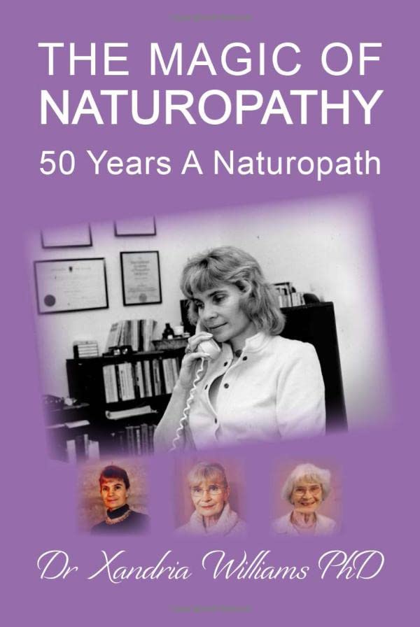 The Magic of Naturopathy: 50 Years A Naturopath