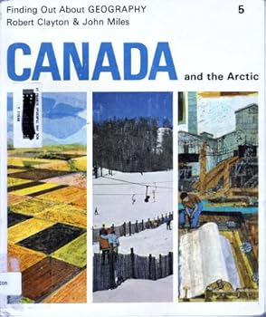 Hardcover canada and the arctic [ Finding Out About Geography Series,] Book
