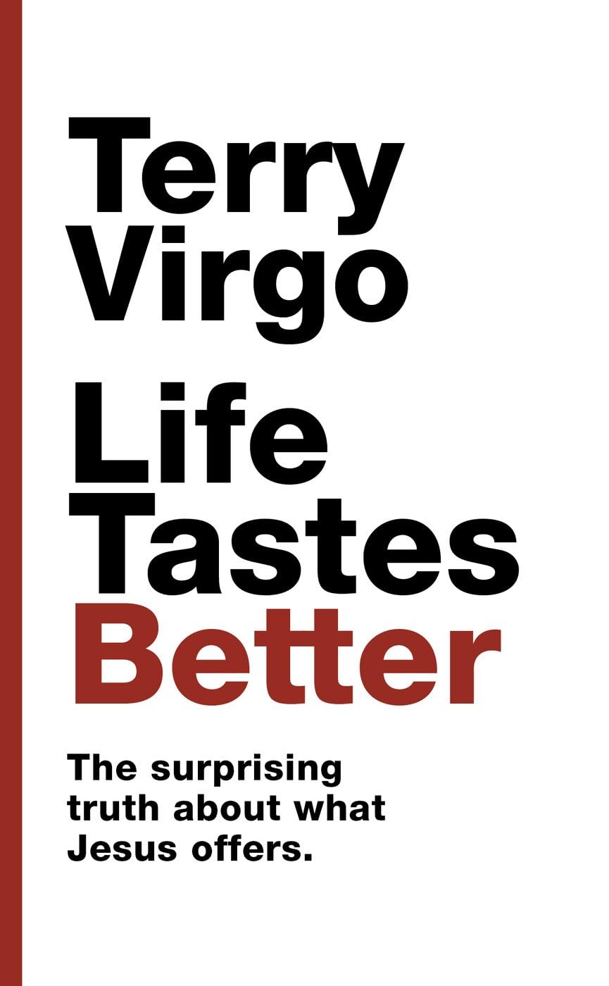 Life Tastes Better: The Surprising Truth about what Jesus Offers
