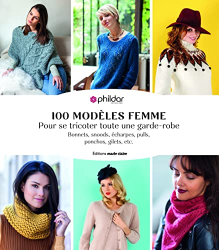 100 mod&egrave;les femme: Pour se tricoter toute une garde-robe