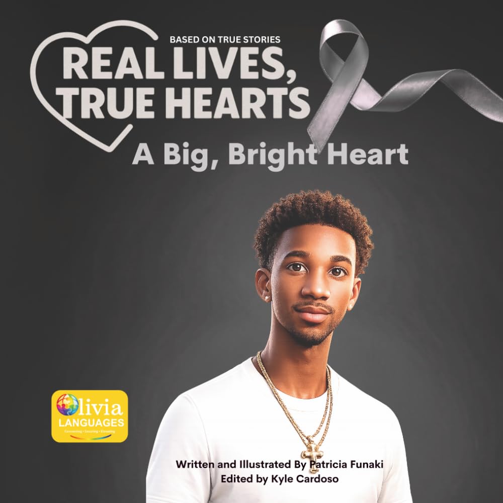 A Big, Bright Heart: Real Lives, True Hearts.