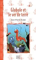 Globule et le Ver de Terre 2894351577 Book Cover