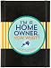 I'm a Homeowner, Now What? (A Logbook for Everything in Your Home)