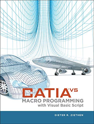CATIA V5 Macro Programming with Visual Basic Script CATIA V5 Macro Programming with Visual Basic Script