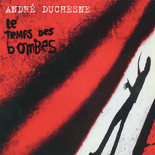 Le Temps Des Bombres [Audio CD] Andre Duchesne