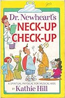 Dr. Newheart's Neck-Up Check-Up: A Spiritual Physical for Musical Kids B000BKD3R6 Book Cover
