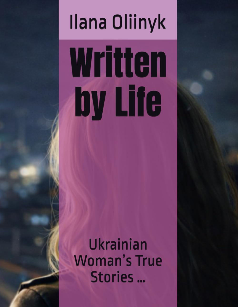 Written by Life: Ukrainian Woman’s True Stories …