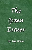 The Green Eraser 1489544585 Book Cover