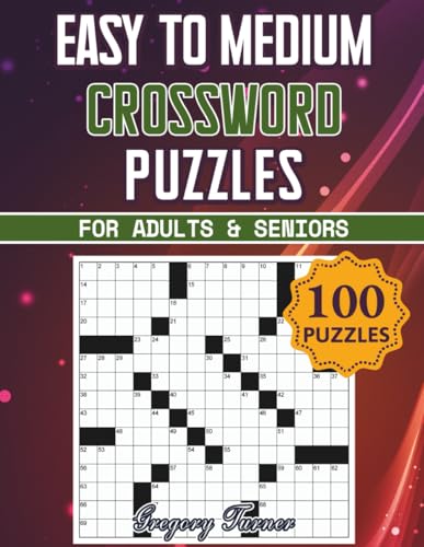 Easy to Medium Crossword Puzzle Book For Adults and Seniors - 100 Puzzles: Easy on the Eyes and Mind-Stimulating Challenges for Mental Relaxation and Eye Comfort