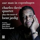 Charles Davis Quartet Plays the Music of Bent Jædig