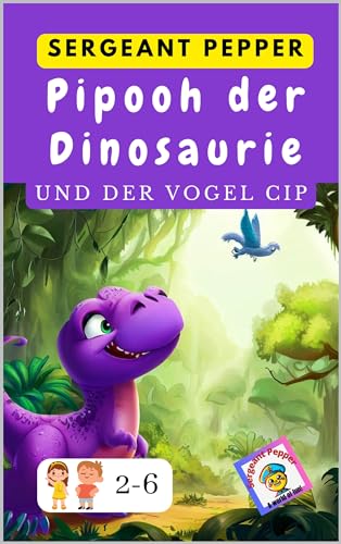 Pipooh der Dinosaurier und der Vogel Cip: Märchen mit farbigen Illustrationen für Kinder. Dinosaurier. Gute Nacht. (Märchen aus aller Welt.) (German Edition)