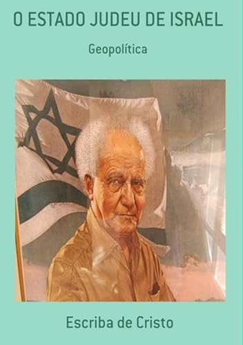 O ESTADO JUDEU DE ISRAEL - ESCRIBA DE CRISTO