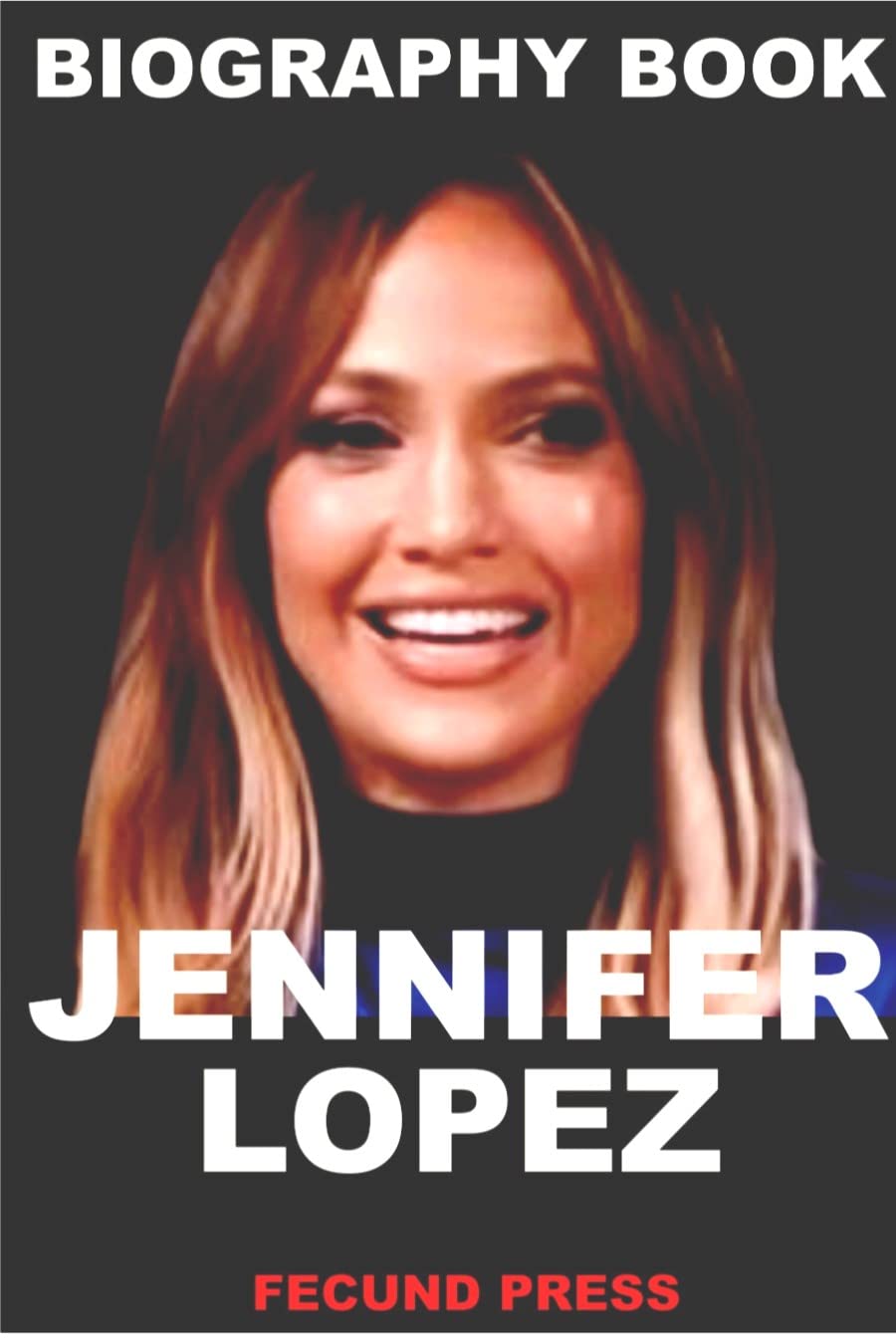 Buy JENNIFER LOPEZ BIOGRAPHY Everything You Need To Know About