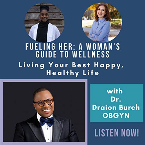 Living Your Best Happy, Healthy Life with Dr. Drai OBGYN