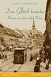  Dem Glück hinterher: Roman aus dem alten Wien
