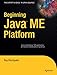 Beginning Java ME Platform (Expert's Voice in Open Source)