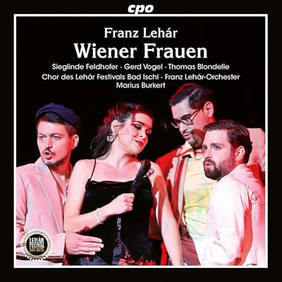 Franz Lehar: Wiener Frauen - Complete Recording