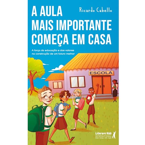 A aula mais importante começa em casa: A força da educação e dos valores na construção de um futuro melhor
