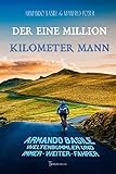  Der Eine Million Kilometer Mann: Armando Basile, Weltenbummler und Immer-weiter-Fahrer