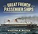 Great French Passenger Ships (Great Passenger Ships)