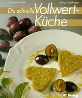 Die schnelle Vollwertküche 3855023530 Book Cover
