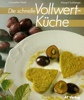 Hardcover Die schnelle Vollwertküche [German] Book