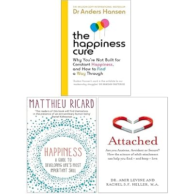 The Happiness Cure, Happiness A Guide to Developing Life's Most Important Skill & Attached Are you Anxious, Avoidant or Secure 3 Books Collection Set
