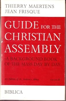Hardcover Guide for the Christian Assembly -- A Background Book of the Mass, Volume II: Septagesima Sunday through Wednesday in Holy Week Book