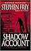 Shadow Account: A Novel (Frey, Stephen)