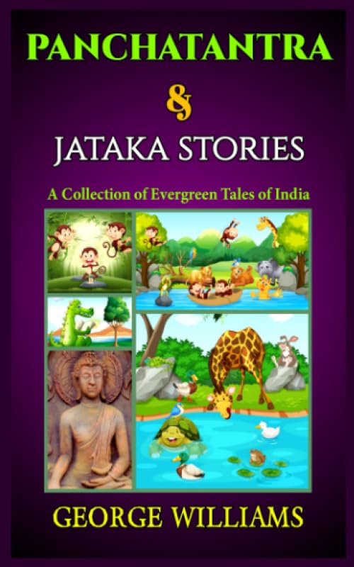 Panchatantra & Jataka Stories : A Collection of Evergreen Tales of India